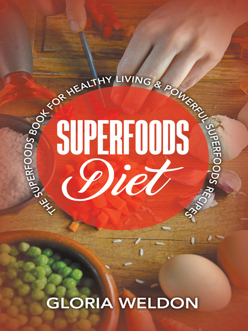 Title details for Superfoods Diet by Gloria Weldon - Available